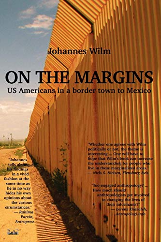 Wilm - On the Margins - Us Americans in a Border Town to Mexico - New
