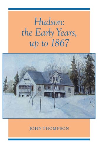 ompson - Hudson The Early Years, up to 1867 - New paperback or softba