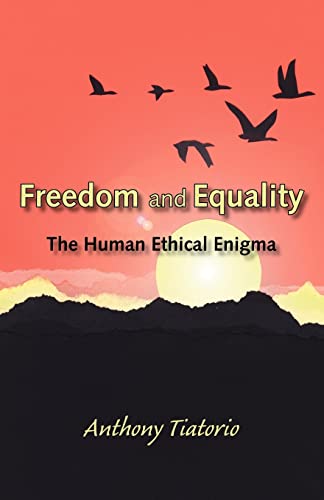 iatorio - Freedom and Equality The Human Ethical Enigma - New paperba