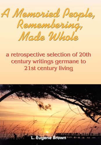Brown - A Memoried People, Remembering, Made Whole: a retrospective s