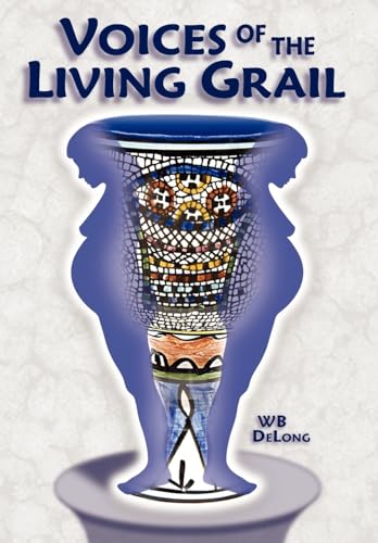 DeLong - Voices of the Living Grail - New hardback or cased book