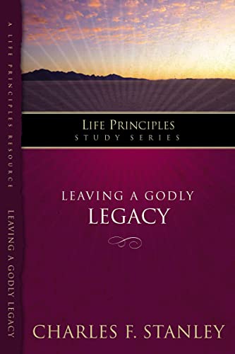Stanley - Leaving a Godly Legacy: Give the Inheritance That Really Mat