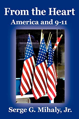 Mihaly - From the Heart: America and 9-11 - New paperback or softback