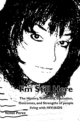 Perez - I'm Still Here: The History, Testimony, Education, Outcomes, a