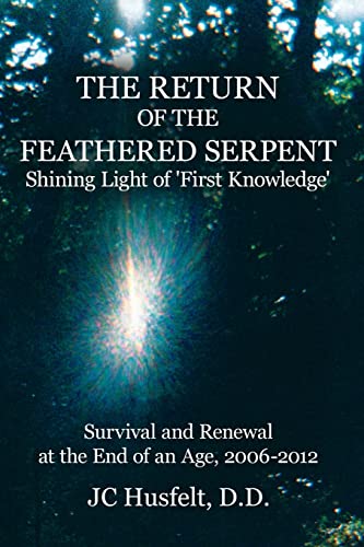 JC Husfelt - Return of the Feathered Serpent Shining Light of 'First K
