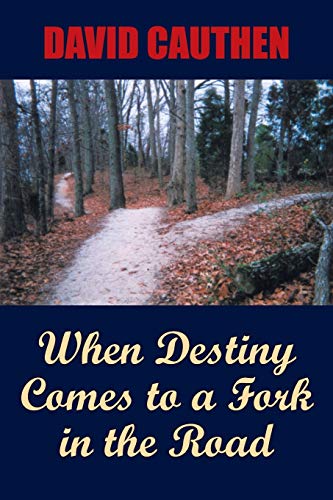 Cauthen - When Destiny Comes to a Fork in the Road - New paperback or