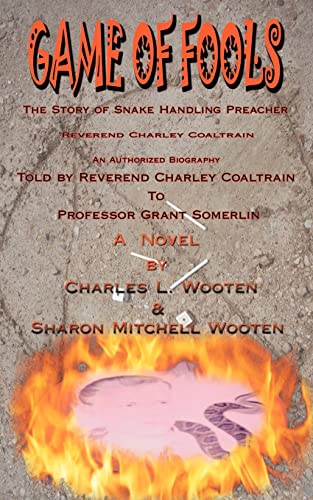 Wooten - Game of Fools The Story of Snake Handling Preacher Reverend