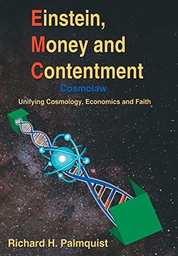 Palmquist - Einstein, Money and Contentment: Cosmolaw: Unifying Cosmol