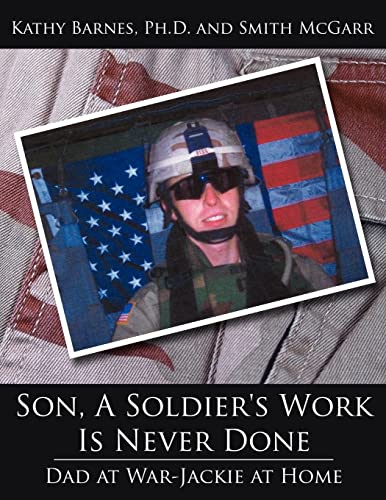 Barnes Ph.D. - Son, A Soldier's Work Is Never Done: Dad at War-Jackie