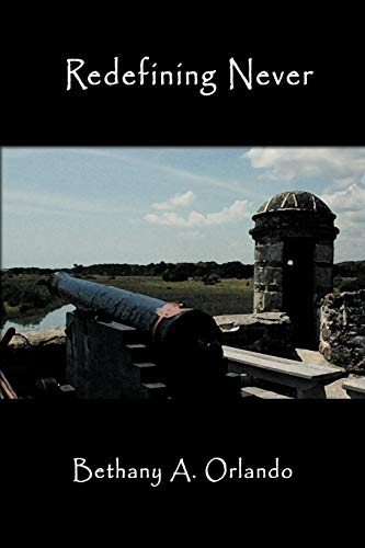 Bethany a. Orlando - Redefining Never - New paperback or softback