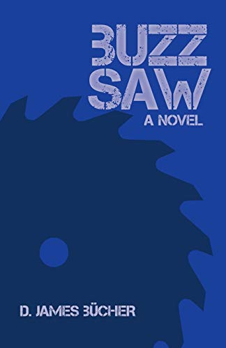 D. James Bcher - Buzz Saw - New paperback or softback