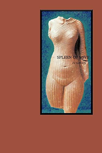 Z. J. Galos - Spleen of Love - New paperback or softback