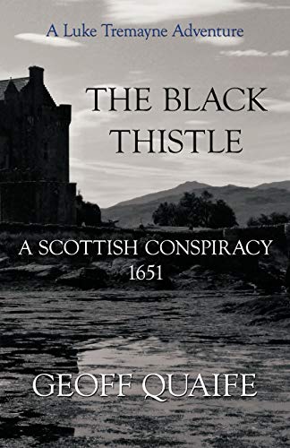 Geoff Quaif - Black Thistle: A Scottish Conspiracy 1651 - New paperbac