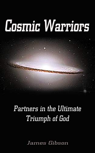 James Gibson - Cosmic Warriors Partners in the Ultimate Triumph of Go