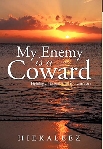 Hiekaleez - My Enemy Is a Coward: Fighting an Enemy That You Can't See