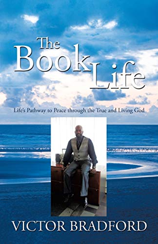 Bradford - Book Life: Life's Pathway to Peace Through the True and Liv
