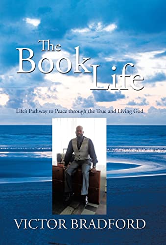 Bradford - Book Life: Life's Pathway to Peace Through the True and Liv