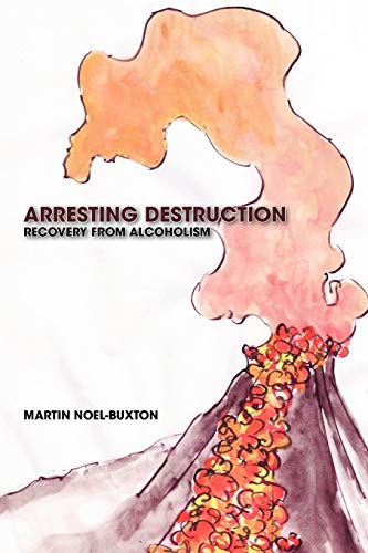 Noel-Buxton - Arresting Destruction Recovery from Alcoholism - New pa