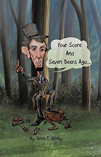 Shirley - Four Score and Seven Beers Ago... - New paperback or softbac