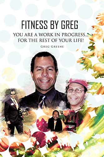 Greene - Fitness By - You Are A Work In Progress...For The Rest Of Yo