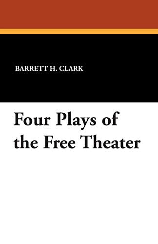 Clark - Four Plays of the Free Theater - New paperback or softback