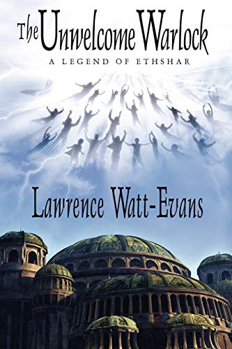 Watt-Evans - Unwelcome Warlock: A Legend of Ethshar - New paperback or