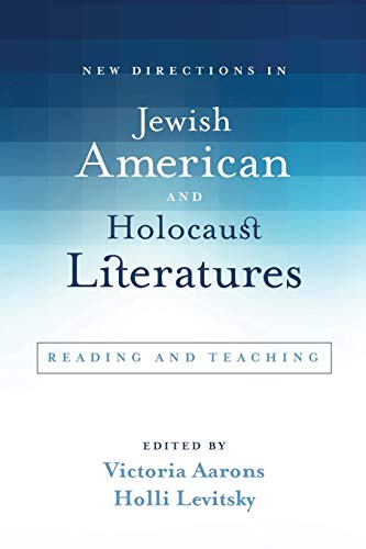 Aarons - New Directions in Jewish American and Holocaust Literatures :