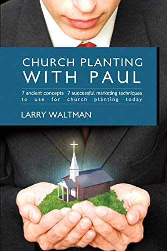Larry Waltman - Church Planting with Paul 7 Ancient Conce