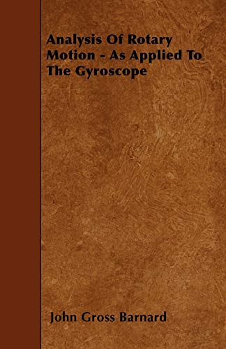 Barnard - Analysis Of Rotary Motion - As Applied To The Gyroscope - Ne
