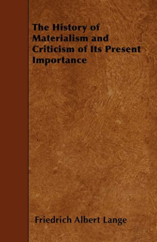 Lang - History of Materialism and Criticism of Its Present Importance