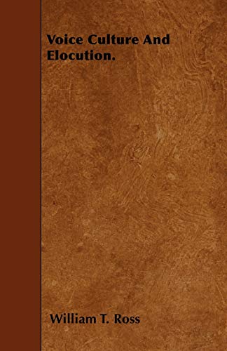 Ross - Voice Culture And Elocution. - New paperback or softback