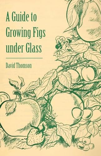 omson - A Guide to Growing Figs Under Glass - New paperback or softbac