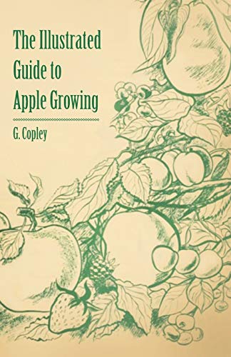 Copley - Illustrated Guide to Apple Growing - New paperback or softbac