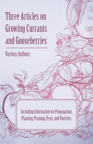 Various - Three Articles on Growing Currants and Gooseberries - Includ