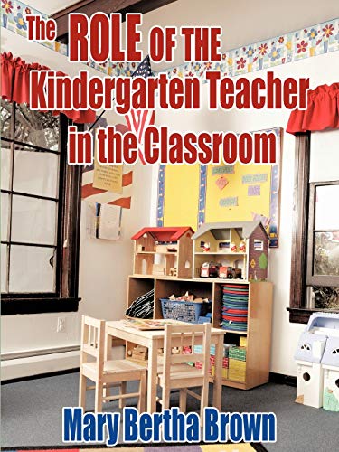 Brown - Role of the Kindergarten Teacher in the Classroom - New paperb