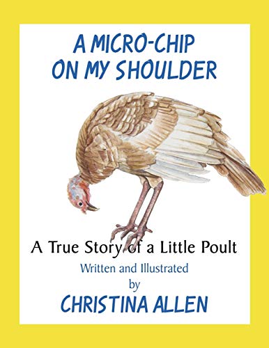 Allen - A Micro-Chip on My Shoulder: A True Story of a Little Poult -