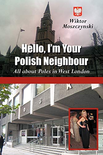 Moszczynski - Hello, I'm Your Polish Neighbour All about Poles in Wes