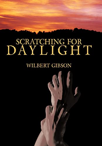 Gibson - Scratching for Daylight - New hardback or cased book