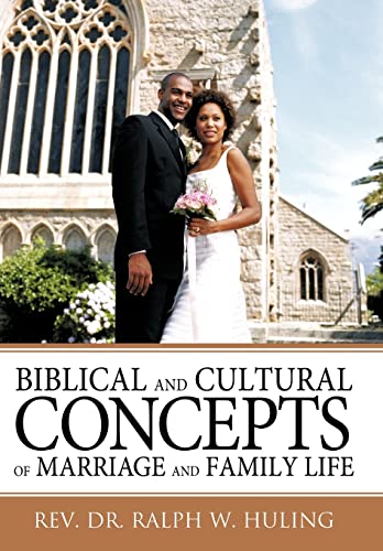 Huling - Biblical and Cultural Concepts of Marriage and Family Life -