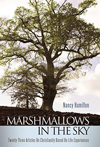 Nancy Hamilton - Marshmallows in the Sky: Twenty-Three Articles on Chr