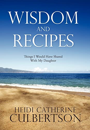Culbertson - Wisdom and Recipes: Things I Would Have Shared with My Da