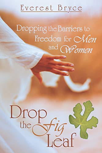 Bryc - Drop the Fig Leaf Dropping the Barriers to Freedom for Men and