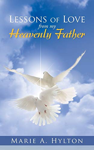 Hylton - Lessons of Love from My Heavenly Father - New paperback or so