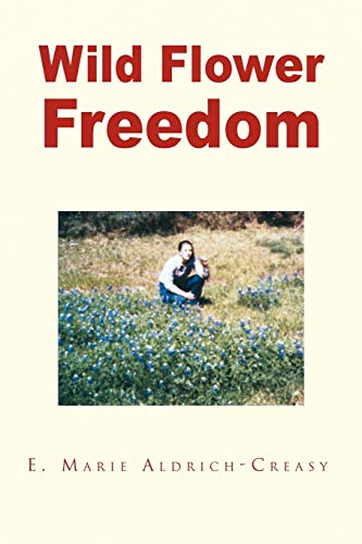 Aldrich-Creasy - Wild Flower Freedom - New paperback or softback