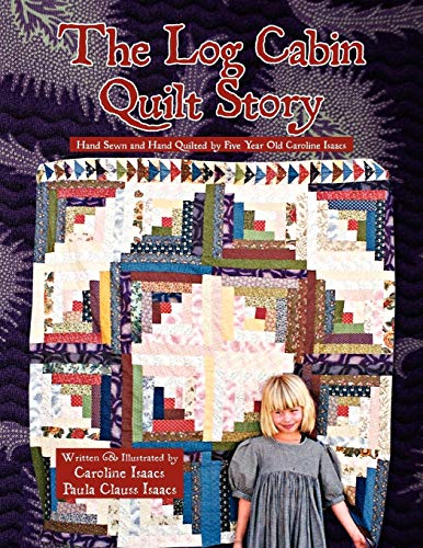 Caroline Isaacs and - Log Cabin Quilt Story - New paperback or softbac