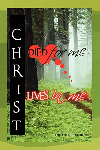Morris - Christ Died for Me, Christ Lives in Me - New paperback or sof