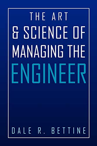 Bettin - Art & Science of Managing the Engineer - New paperback or sof