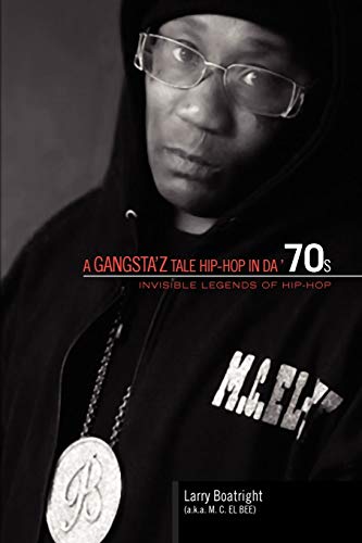 Larry Boatright (a K - A Gangsta'z Tale Hip-Hop in Da '70s - New paper