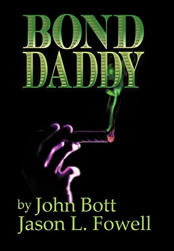 Jason L. Fowell &. J - Bond Daddy - New hardback or cased book