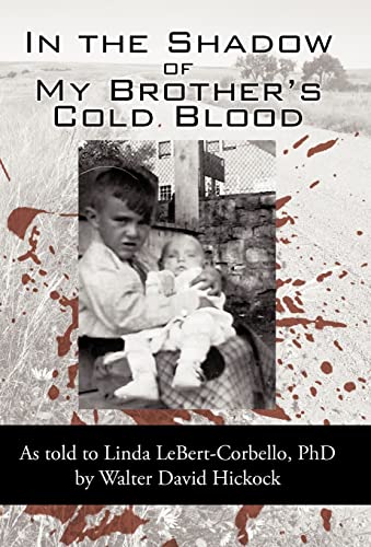 By David Hickock - In the Shadow of My Brother's Cold Blood: As Told t